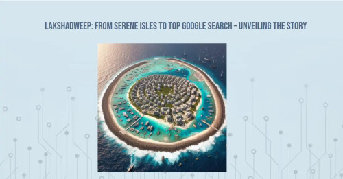 Lakshadweep-From-Serene-Isles-to-Top-Google-Search--Unveiling-the-Story.jpeg
