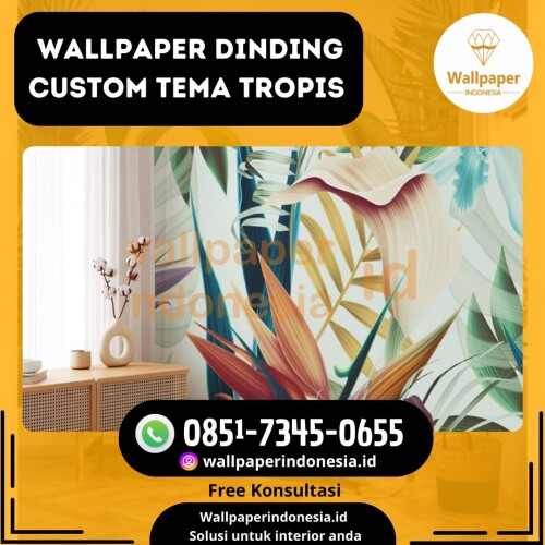 WALLPAPER DINDING CUSTOM TEMA TROPIS